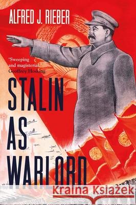 Stalin as Warlord Alfred J. Rieber 9780300264616 Yale University Press - książka