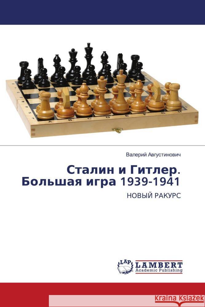Stalin i Gitler. Bol'shaq igra 1939-1941 Awgustinowich, Valerij 9786203864144 LAP Lambert Academic Publishing - książka