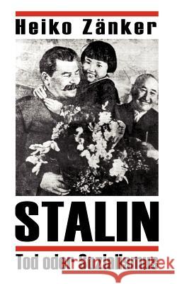 Stalin-Tod oder Sozialismus Heiko Zänker 9783831127061 Books on Demand - książka