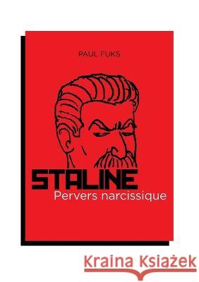 Staline, pervers narcissique Paul Fuks 9782322077564 Books on Demand - książka