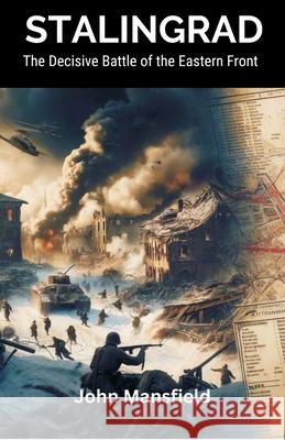 Stalingrad: The Decisive Battle of the Eastern Front John Mansfield 9788119438921 Vij Books - książka