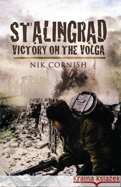 Stalingrad: Victory on the Volga Nik Cornish 9781844159345 Pen & Sword Books Ltd - książka