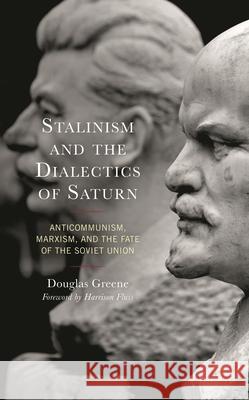 Stalinism and the Dialectics of Saturn: Anticommunism, Marxism, and the Fate of the Soviet Union Douglas Greene Harrison Fluss 9781666930894 Lexington Books - książka