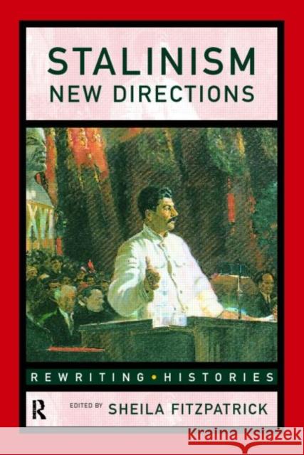 Stalinism: New Directions Fitzpatrick, Sheila 9780415152341 Routledge - książka