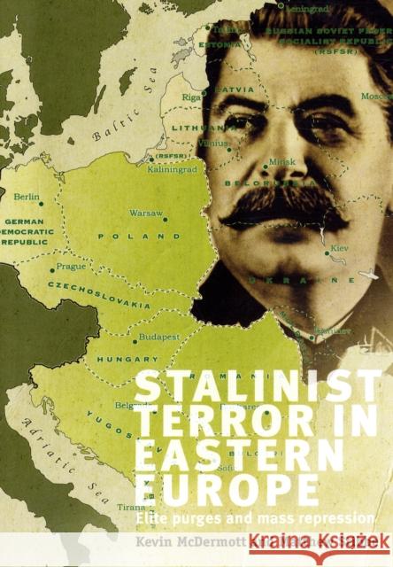 Stalinist Terror in Eastern Europe: Elite Purges and Mass Repression McDermott, Kevin 9780719077760  - książka