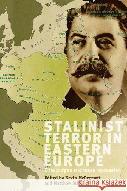 Stalinist Terror in Eastern Europe: Elite Purges and Mass Repression McDermott, Kevin 9780719089022 Manchester University Press - książka