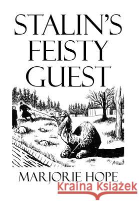 Stalin's Feisty Guest Marjorie Hope 9781503551572 Xlibris Corporation - książka