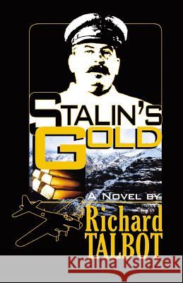 Stalin's Gold Richard B., Jr. Talbot 9781401062705 Xlibris Us - książka