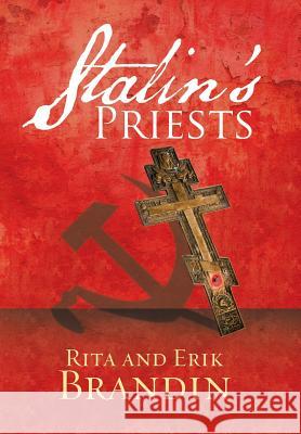 Stalin'S Priests Erik Brandin, Rita Brandin 9781532037474 iUniverse - książka