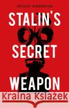 Stalin's Secret Weapon: The Origins of Soviet Biological Warfare Anthony Rimmington 9781849048958 C Hurst & Co Publishers Ltd