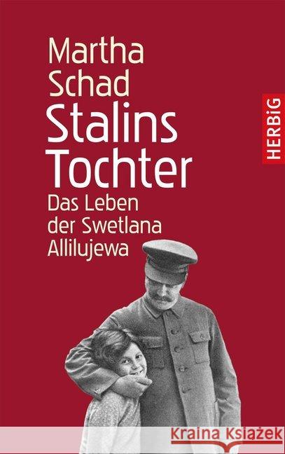 Stalins Tochter : Das Leben der Swetlana Allilujewa Schad, Martha 9783776627145 Herbig - książka