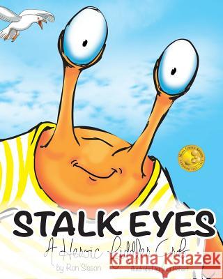 Stalk Eyes: A Heroic Fiddler Crab (Awarded Distinguished Gold Seal by Mom's Choice Awards) Ron Sisson Lisa Bohart Jane Brandi Johnson 9781539012924 Createspace Independent Publishing Platform - książka