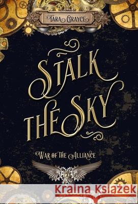 Stalk the Sky Tara Grayce 9781943442614 Sword & Cross Publishing - książka