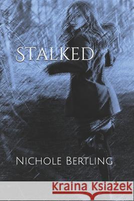 Stalked Nichole Bertling 9781494781439 Createspace Independent Publishing Platform - książka