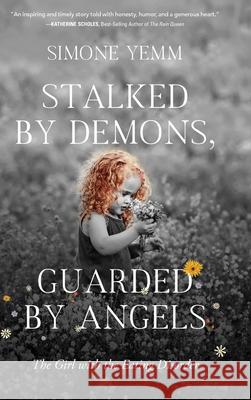 Stalked by Demons, Guarded by Angels: The Girl with the Eating Disorder Simone Yemm 9781646635344 Koehler Books - książka