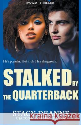 Stalked by the Quarterback Stacy-Deanne 9781393298229 Stacy-Deanne - książka