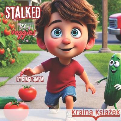 Stalked By Veggies Grace Gracia 9798333877079 Independently Published - książka
