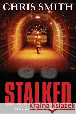 Stalked: Every women\'s nightmare Chris Smith 9781741105278 New Holland Publishers - książka