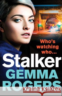 Stalker Gemma Rogers 9781838890070 Boldwood Books Ltd - książka