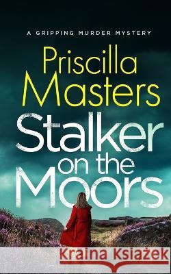 STALKER ON THE MOORS a gripping murder mystery Priscilla Masters 9781804055922 Joffe Books Ltd - książka