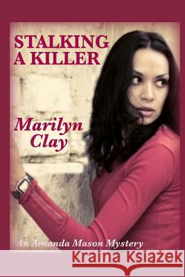 Stalking A Killer Clay, Marilyn 9781490515625 Createspace - książka
