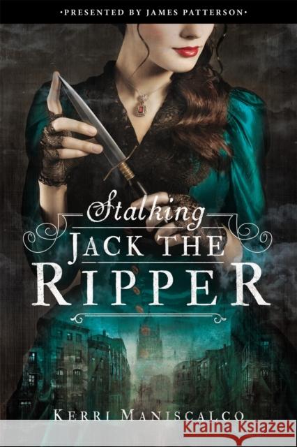 Stalking Jack the Ripper Kerri Maniscalco 9780316273497 Jimmy Patterson - książka