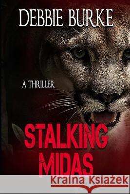 Stalking Midas: Tawny Lindholm Thriller Book 2 Debbie Burke 9781082044342 Independently Published - książka