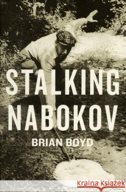 Stalking Nabokov: Selected Essays B Boyd 9780231158565  - książka