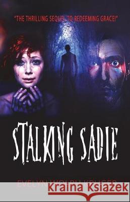 Stalking Sadie Evelyn Wolph Kruger 9781721689484 Createspace Independent Publishing Platform - książka