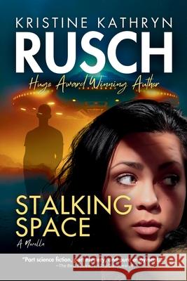 Stalking Space Kristine Kathryn Rusch 9781561468591 Wmg Publishing, Inc. - książka