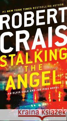 Stalking the Angel: An Elvis Cole and Joe Pike Novel Robert Crais 9780593157169 Ballantine Books - książka