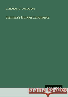 Stamma's Hundert Endspiele L. Bledow O. Von Oppen 9783563956014 Antigonos Verlag - książka