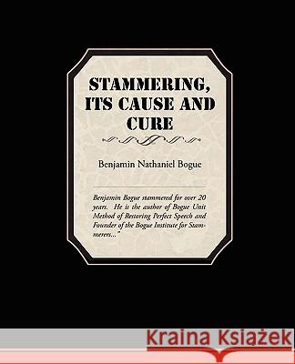 Stammering Its Cause and Cure Benjamin Nathaniel Bogue 9781438519999 Book Jungle - książka
