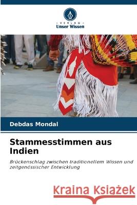Stammesstimmen aus Indien Mondal, Debdas 9786208458461 Verlag Unser Wissen - książka