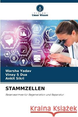 Stammzellen Warsha Yadav Vinay S Dua Ankit Sikri 9786206233008 Verlag Unser Wissen - książka