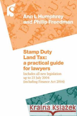 Stamp Duty Land Tax: Practitioners' Handbook Ann L. Humphrey, Phillip Freedman 9781904905004 Spiramus Press - książka