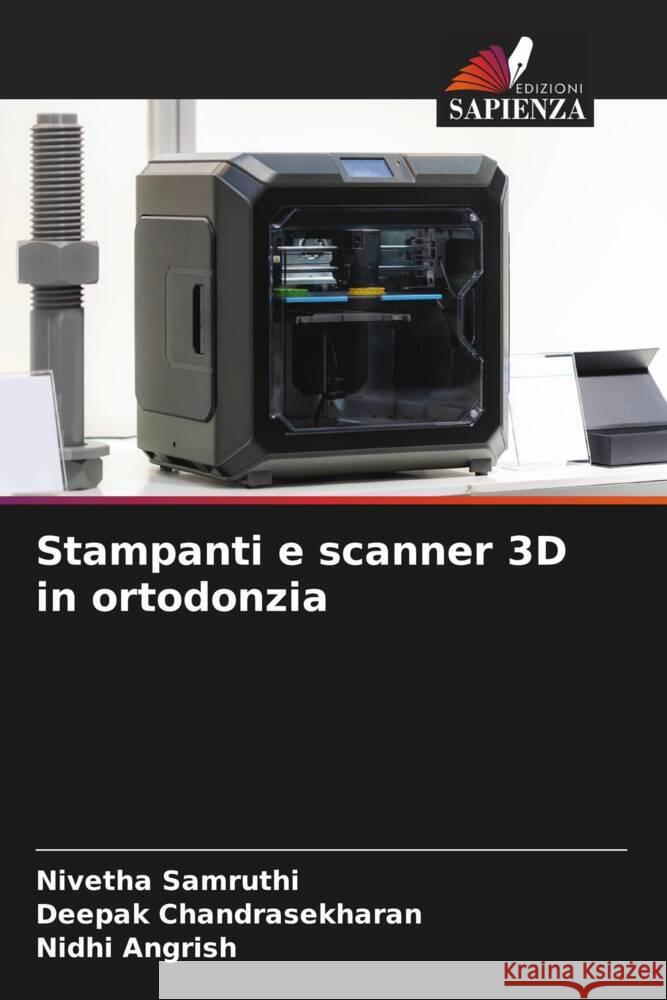 Stampanti e scanner 3D in ortodonzia Samruthi, Nivetha, Chandrasekharan, Deepak, Angrish, Nidhi 9786206407157 Edizioni Sapienza - książka