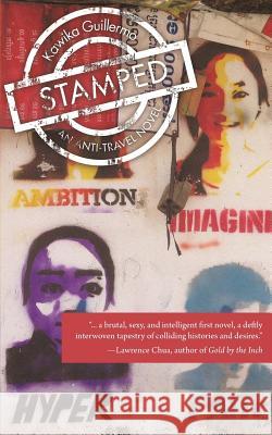 Stamped: An Anti-Travel Novel Kawika Guillermo 9781633916944 Westphalia Press - książka