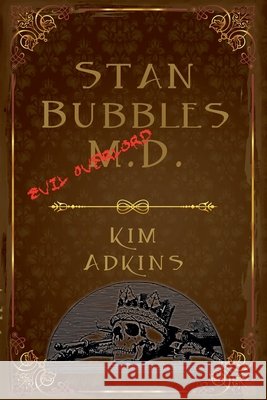 Stan Bubbles, Evil Overlord M.D. Kim Adkins 9798224383092 Iron Umbrella Publishing - książka