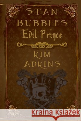 Stan Bubbles, Evil Prince Adkins, Kim 9798235729278 Iron Umbrella Publishing - książka