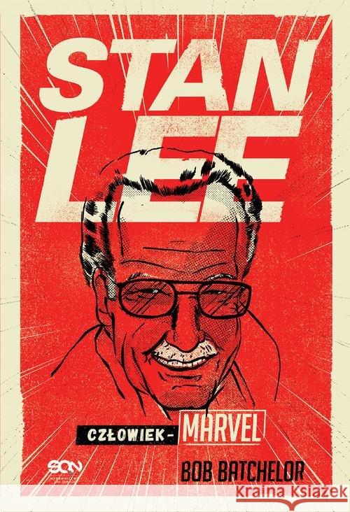Stan Lee. Człowiek-Marvel Batchelor Bob 9788381292252 Sine Qua Non - książka