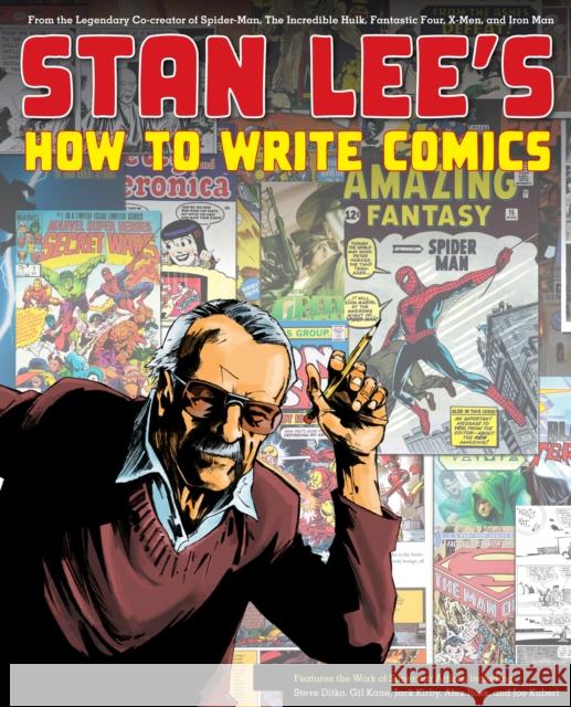 Stan Lee's How to Write Comics: From the Legendary Co-Creator of Spider-Man, the Incredible Hulk, Fantastic Four, X-Men, and Iron Man Lee, Stan 9780823000845  - książka