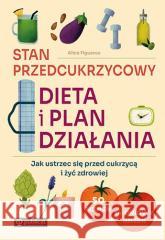 Stan przedcukrzycowy: dieta i plan działania Figueroa Alice 9788327126245 Publicat - książka