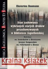 Stan zachowania wybranych starych druków Ekaterina Baumann 9788367127042 Księgarnia Akademicka - książka