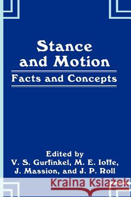 Stance and Motion: Facts and Concepts Gurfinkel, V. S. 9780306431081 Plenum Publishing Corporation - książka