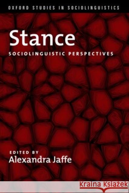 Stance: Sociolinguistic Perspectives Jaffe, Alexandra 9780199860555 Oxford University Press, USA - książka