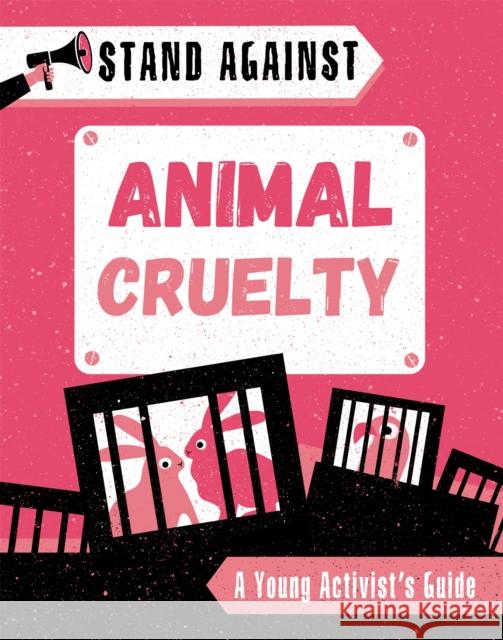 Stand Against: Animal Cruelty  9781445168258 Hachette Children's Group - książka