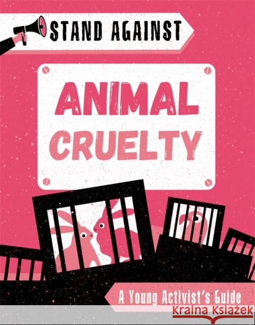 Stand Against: Animal Cruelty Alice Harman 9781445168265 Hachette Children's Group - książka