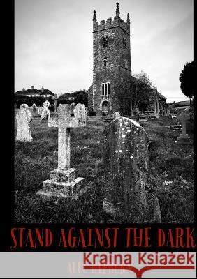 Stand Against The Dark Alec Hepburn 9780244453367 Lulu.com - książka