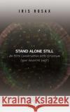 Stand Alone Still Iris Rosax 9781685626389 Austin Macauley Publishers